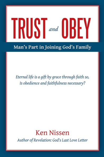 Trust and Obey: Man's Part in Joining God's Family