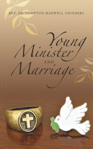 Title: Young Minister and Marriage, Author: Rev. Dr. Compton Maxwell Saunders