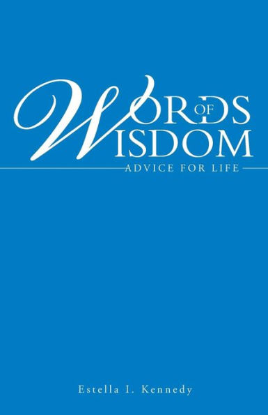 Words of Wisdom: Advice for Life