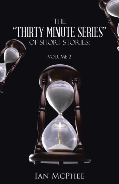The "Thirty Minute Series" of Short Stories: Volume 2