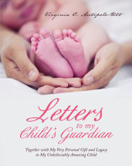 Title: Letters To My Child's Guardian, Author: Virginia Antipolo-Utt