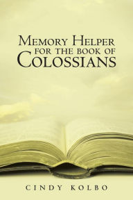 Title: Memory Helper for the Book of Colossians, Author: Cindy Kolbo