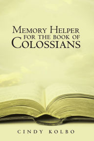 Title: Memory Helper for the Book of Colossians, Author: Cindy Kolbo