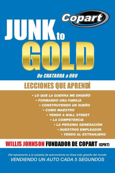 Junk to Gold, de Chatarra a Oro: del Salvamento la Subasta Automotores En Linea Mas Grande Mundo Vendiendo Un Auto Cada 5 Segundos