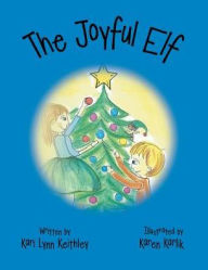 Title: The Joyful Elf, Author: Kari Lynn Keithley