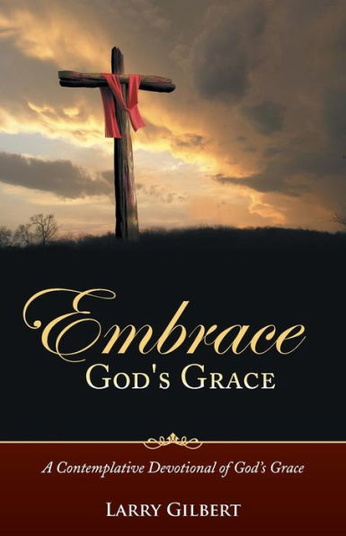 Embrace God's Grace: A Contemplative Devotional of Grace