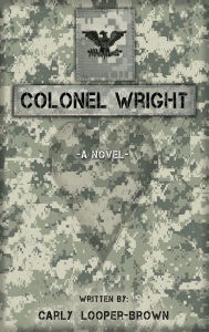 Title: Colonel Wright, Author: Carly Looper-Brown