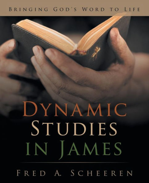Dynamic Studies James: Bringing God's Word to Life