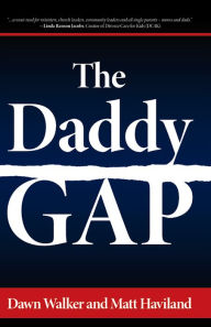 Title: The Daddy Gap, Author: Dawn Walker and Matt Haviland