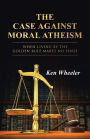 The Case Against Moral Atheism: When Living by the Golden Rule Makes No Sense