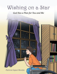 Title: Wishing on a Star: God Has a Plan for You and Me, Author: Patricia Capeci Beretta