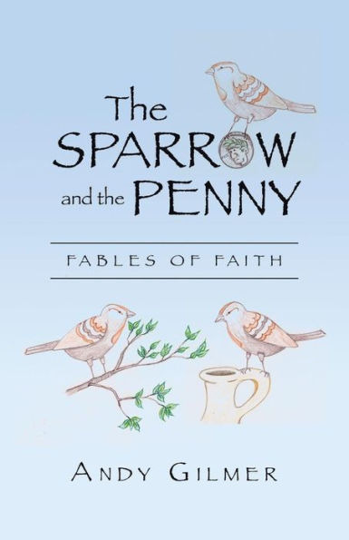 the Sparrow and Penny: Fables of Faith