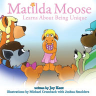 Title: Matilda Moose Learns About Being Unique, Author: Joy Kaut