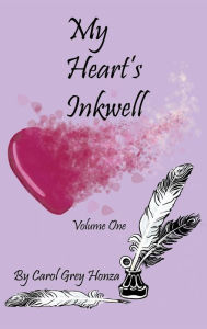 Title: My Heart's Inkwell, Author: Carol Grey Honza