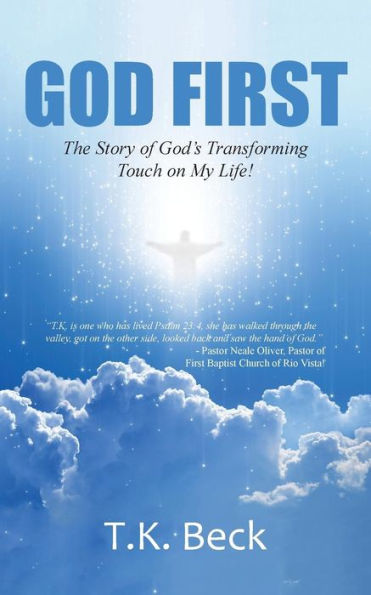 God First: The Story of God's Transforming Touch on My Life!