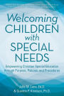 Welcoming Children with Special Needs: Empowering Christian Special Education through Purpose, Policies, and Procedures