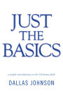 Just the Basics: a simple introduction to the Christian faith