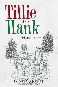 Title: Tillie and Hank: Christmas Stories, Author: Ginny Arndt