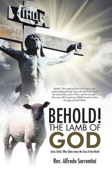 Behold! The Lamb of God: Jesus Christ, Who Takes Away the Sins of the World