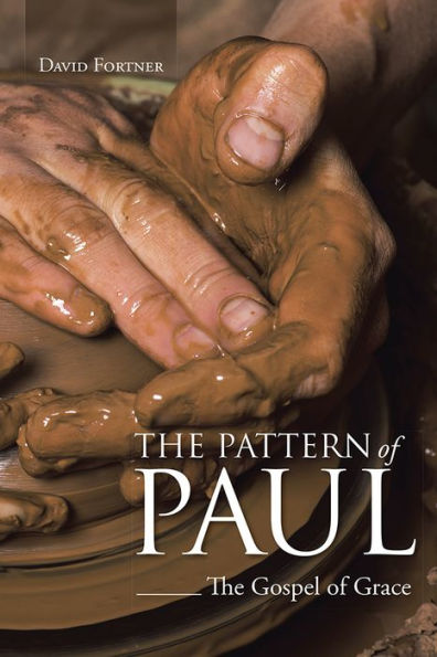 The Pattern of Paul: The Gospel of Grace