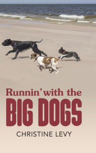Title: Runnin' With the Big Dogs, Author: Christine Levy