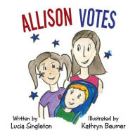 Title: Allison Votes, Author: Lucia Singleton