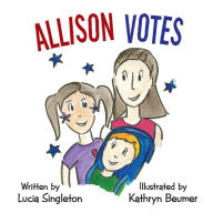 Title: Allison Votes, Author: Lucia Singleton