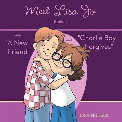 Meet Lisa Jo-Book 2: with "A New Friend" and "Charlie Boy Forgives"