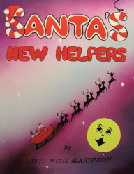 Title: Santa's New Helpers, Author: David Muus Martinson