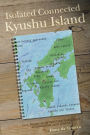 Isolated Connected Kyushu Island: In a triangle of Western influence, communism and legends