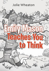 Title: Emily Mason Teaches You to Think, Author: Jolie Wheaton