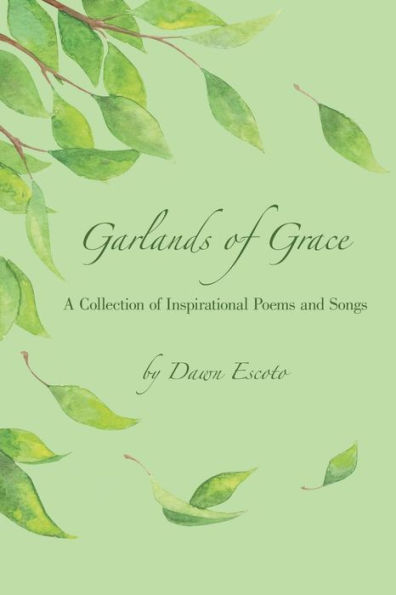 Garlands of Grace: A Collection Inspirational Poems and Songs