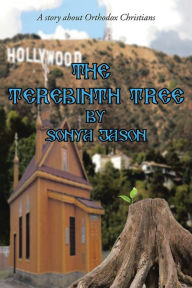 Title: The Terebinth Tree: A story about Orthodox Christians, Author: Sonya Jason