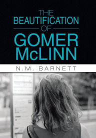 Title: The Beautification of Gomer McLinn, Author: N M Barnett