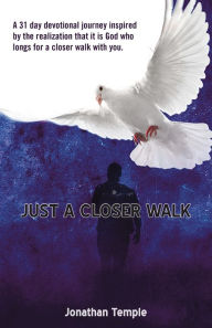 Title: Just a Closer Walk, Author: Jonathan Temple
