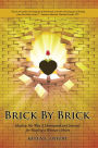 Brick by Brick: Healing His Way a Devotional and Journal for Healing a Woman's Heart