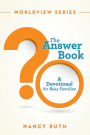 The Answer Book: A Devotional for Busy Families