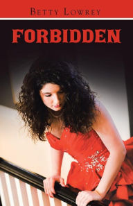 Title: Forbidden, Author: Betty Lowrey