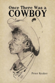 Title: Once There Was a Cowboy, Author: Peter Kraker