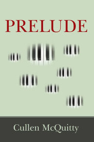 Title: Prelude, Author: Cullen McQuitty