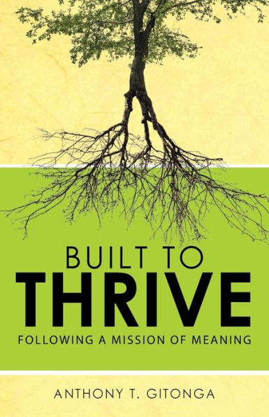 Built to Thrive: Following A Mission of Meaning