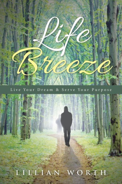 Life Breeze: Live Your Dream & Serve Purpose