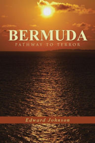 Title: Bermuda-Pathway to Terror, Author: Edward Johnson