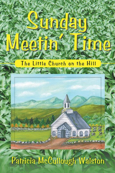 Sunday Meetin' Time: The Little Church on the Hill