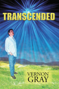 Title: Transcended, Author: Vernon Gray