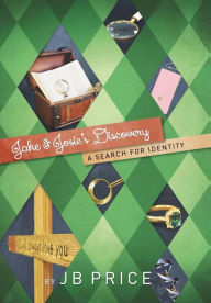 Title: Jake and Josie's Discovery: A Search for Identity, Author: Jb Price