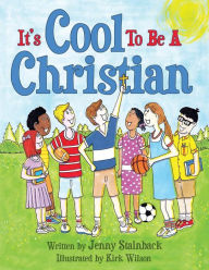 Title: It's Cool To Be A Christian, Author: Jenny Stainback