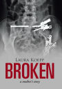 Broken: a mother's story