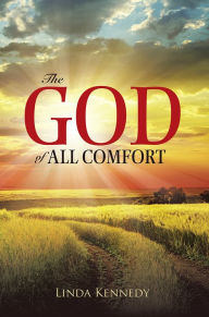 Title: The God of All Comfort, Author: Linda Kennedy