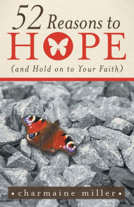 Title: 52 Reasons to Hope (and Hold on to Your Faith), Author: Charmaine Miller